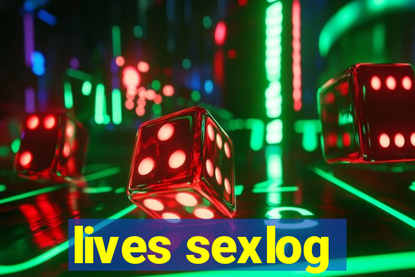 lives sexlog